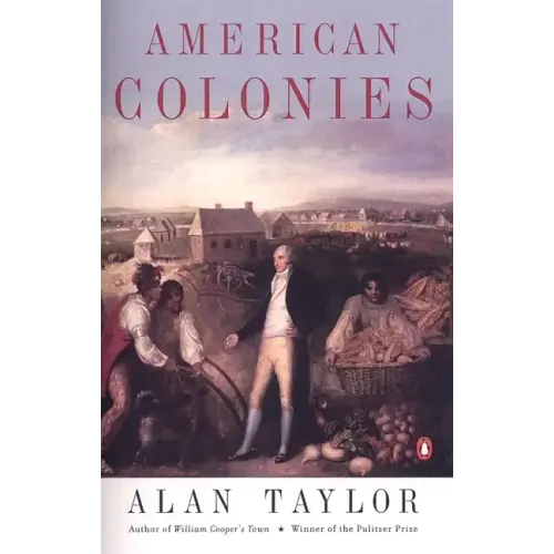 American Colonies: The Settling of North America (the Penguin History of the United States, Volume 1)