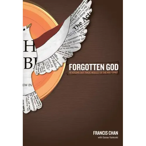 Forgotten God: Reversing Our Tragic Neglect of the Holy Spirit