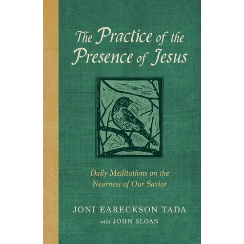 The Practice of the Presence of Jesus: Daily Meditations on the Nearness of Our Savior