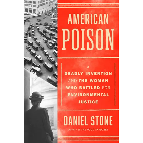 American Poison: A Deadly Invention and the Woman Who Battled for Environmental Justice