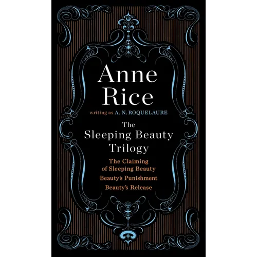 The Sleeping Beauty Trilogy Box Set: The Claiming of Sleeping Beauty; Beauty's Punishment; Beauty's Release