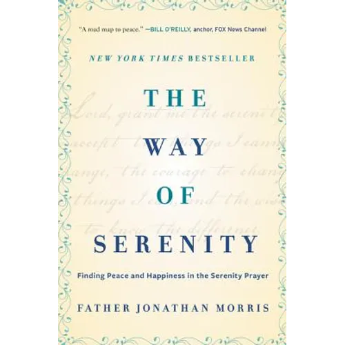 The Way of Serenity: Finding Peace and Happiness in the Serenity Prayer