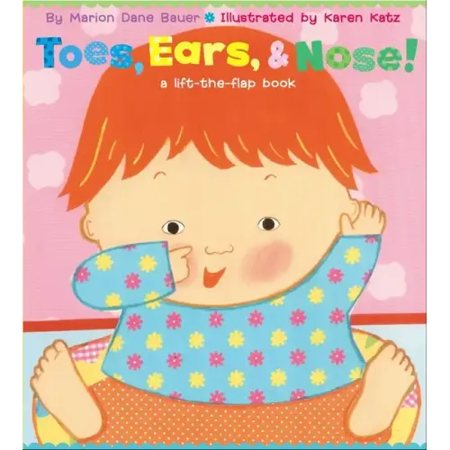 Toes, Ears, & Nose!: A Lift-The-Flap Book