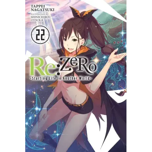RE: Zero -Starting Life in Another World-, Vol. 22 (Light Novel): Volume 22