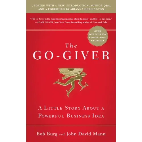 The Go-Giver, Expanded Edition: A Little Story about a Powerful Business Idea (Go-Giver, Book 1