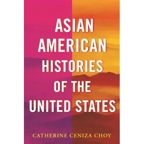 Asian American Histories of the United States