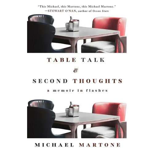 Table Talk & Second Thoughts: A Memoir in Flashes