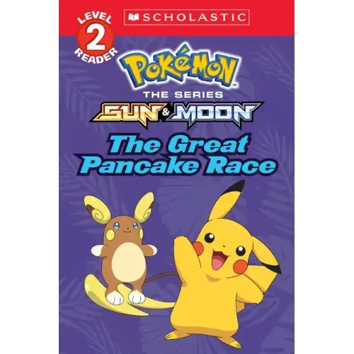 The Great Pancake Race (Pokémon: Scholastic Reader, Level 2)