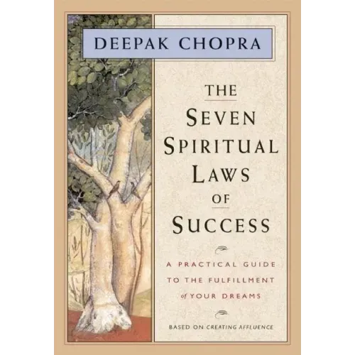 The Seven Spiritual Laws of Success: A Practical Guide to the Fulfillment of Your Dreams (Original and Unabridged)