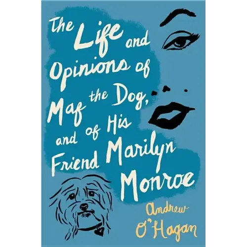 The Life and Opinions of Maf the Dog, and of His Friend Marilyn Monroe