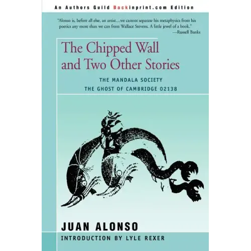 The Chipped Wall: And Two Other Stories the Ghost of Cambridge 02138 the Mandala Society