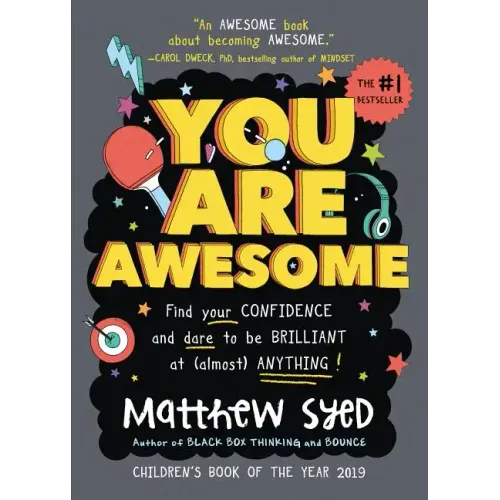 You Are Awesome: Find Your Confidence and Dare to Be Brilliant at (Almost) Anything