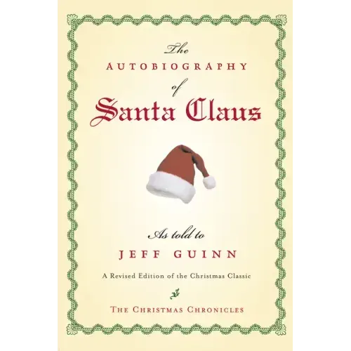 The Autobiography of Santa Claus: A Revised Edition of the Christmas Classic