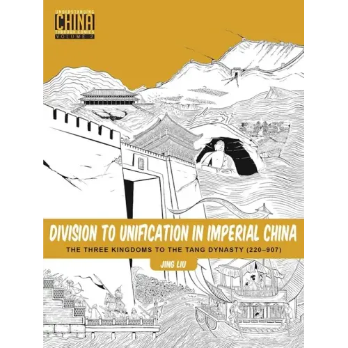 Division to Unification in Imperial China: The Three Kingdoms to the Tang Dynasty (220-907)