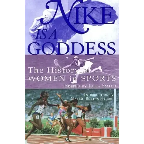 Nike Is a Goddess: The History of Women in Sports