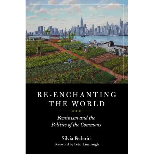 Re-Enchanting the World: Feminism and the Politics of the Commons