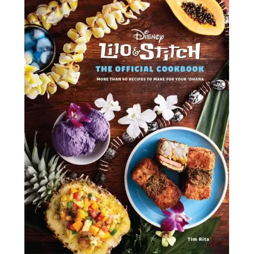 Lilo and Stitch: The Official Cookbook: 50 Recipes to Make for Your 'Ohana