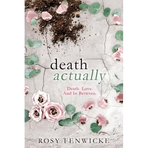Death Actually: Death. Love. And In Between.