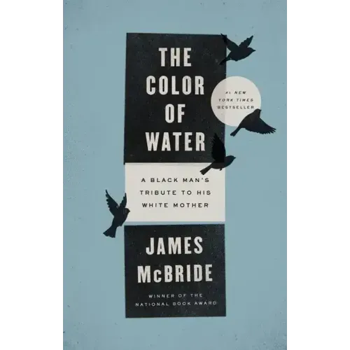 The Color of Water: A Black Man's Tribute to His White Mother