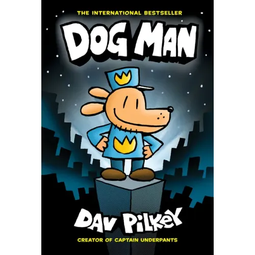 Dog Man: A Graphic Novel (Dog Man #1): From the Creator of Captain Underpants: Volume 1