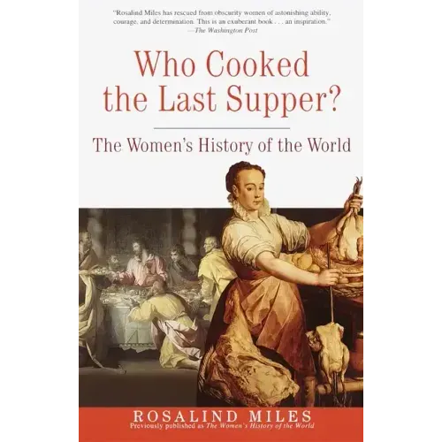 Who Cooked the Last Supper?: The Women's History of the World