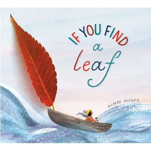 If You Find a Leaf: An Inspiring Nature Book for Kids and Toddlers