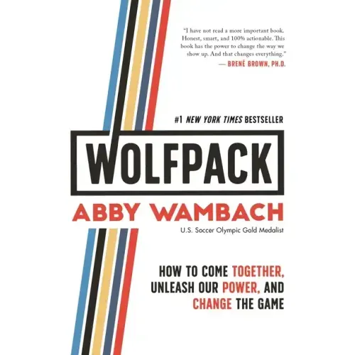 Wolfpack: How to Come Together, Unleash Our Power, and Change the Game