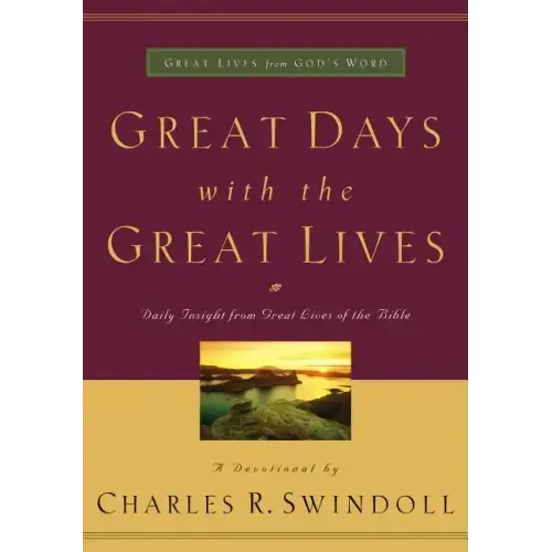 Great Days with the Great Lives: Daily Insight from Great Lives of the Bible (a 365-Day Devotional)