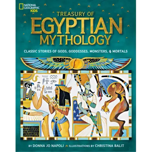 Treasury of Egyptian Mythology: Classic Stories of Gods, Goddesses, Monsters & Mortals