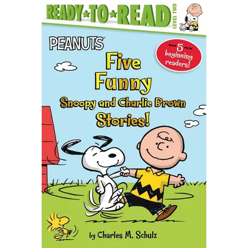 Five Funny Snoopy and Charlie Brown Stories!: Snoopy and Woodstock Best Friends Forever!; Snoopy, First Beagle on the Moon!; Time for School, Charlie