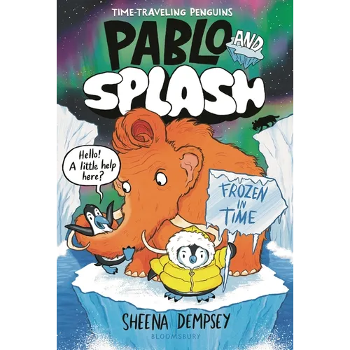 Pablo and Splash: Frozen in Time: The Hilarious Kids' Graphic Novel Series about Time-Travelling Penguins