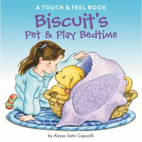 Biscuit's Pet & Play Bedtime: A Touch & Feel Book