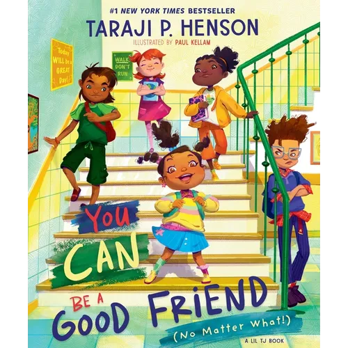 You Can Be a Good Friend (No Matter What!): A Lil Tj Book (56th NAACP Image Award Winner for Children's Literature)