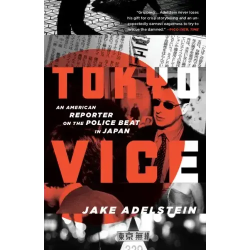 Tokyo Vice: An American Reporter on the Police Beat in Japan