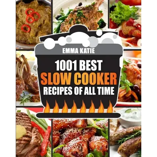 Slow Cooker Cookbook: 1001 Best Slow Cooker Recipes of All Time (Fast and Slow Cookbook, Slow Cooking, Crock Pot, Instant Pot, Electric Pres
