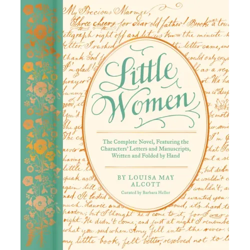 Little Women: The Complete Novel, Featuring the Characters' Letters and Manuscripts, Written and Folded by Hand