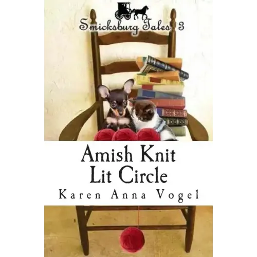 Amish Knit Lit Circle: Smicksburg Tales 3