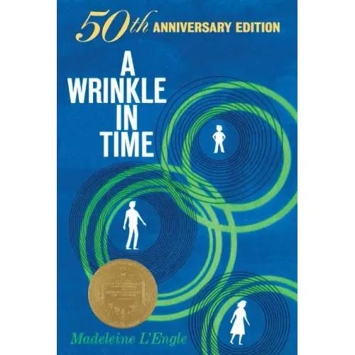 A Wrinkle in Time: 50th Anniversary Commemorative Edition: (Newbery Medal Winner)
