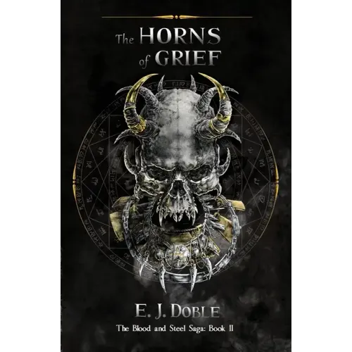The Horns of Grief (The Blood and Steel Saga #2)