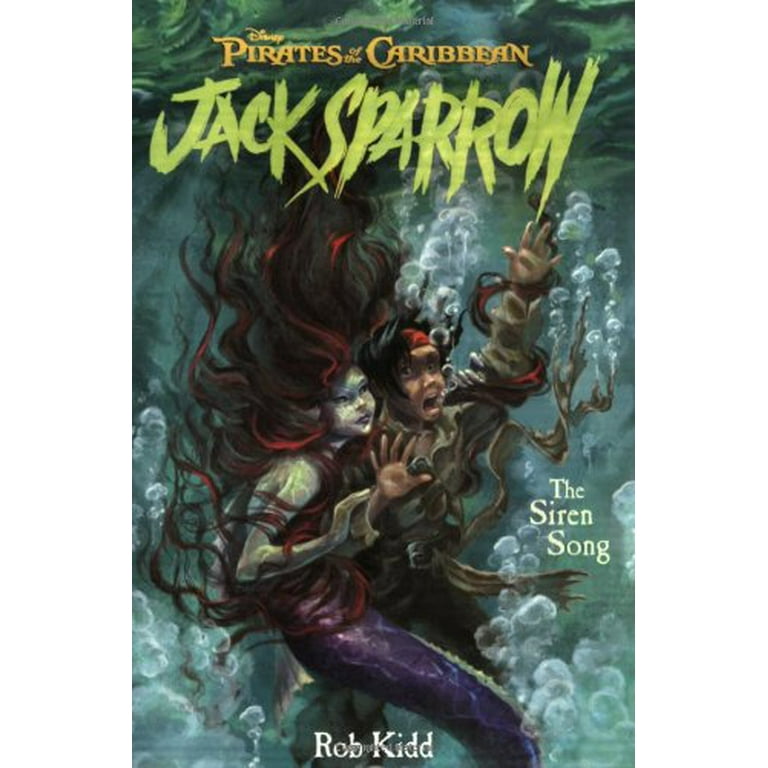 Pirates of the Caribbean: The Siren Song - Jack Sparrow Book #2 by Rob Kidd