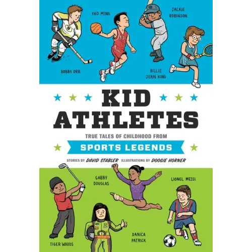 Kid Athletes: True Tales of Childhood from Sports Legends