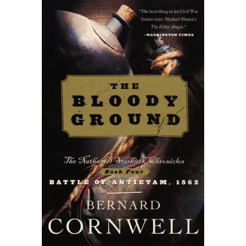 Bloody Ground: The Nathaniel Starbuck Chronicles: Book Four