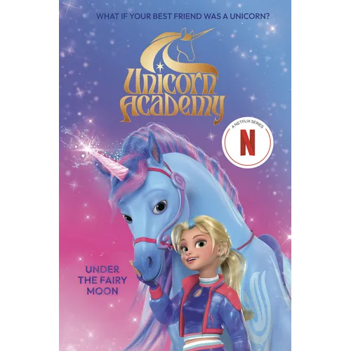 Unicorn Academy: Under the Fairy Moon