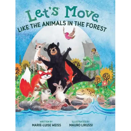 Let's Move Like the Animals in the Forest: Let's Move Like the Animals in the Forest: A Fun And Educational Children's Story That Inspires Children Ag