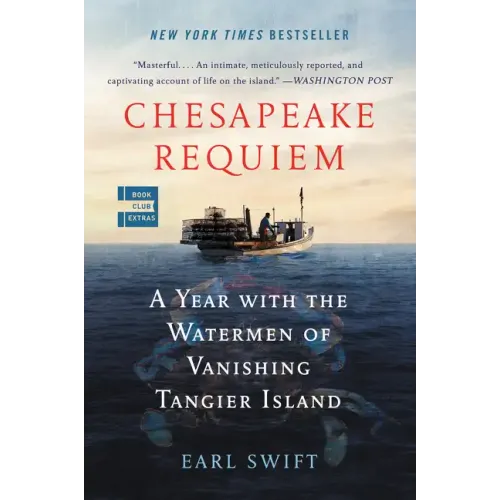 Chesapeake Requiem: A Year with the Watermen of Vanishing Tangier Island