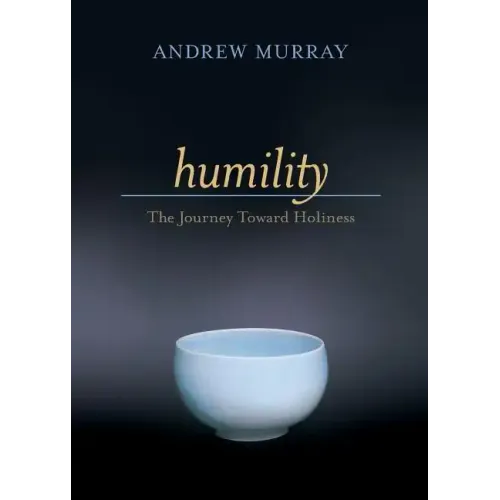 Humility: The Journey Toward Holiness