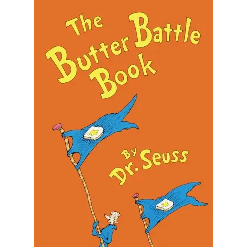 The Butter Battle Book: (New York Times Notable Book of the Year)