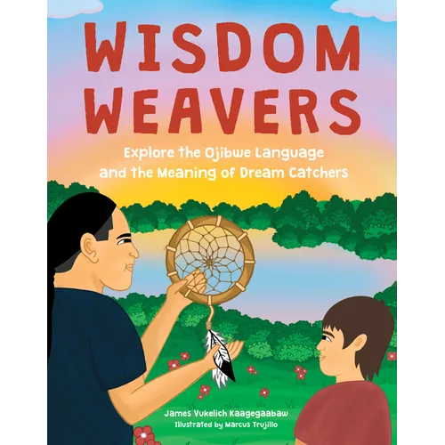 Wisdom Weavers: Explore the Ojibwe Language and the Meaning of Dream Catchers