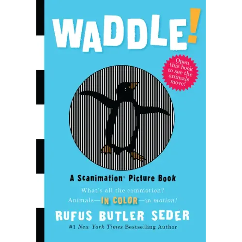 Waddle!: A Scanimation Picture Book