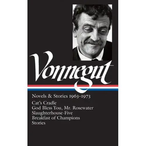 Kurt Vonnegut: Novels & Stories 1963-1973 (Loa #216): Cat's Cradle / Rosewater / Slaughterhouse-Five / Breakfast of Champions